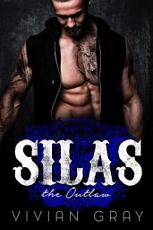 Icon image Silas the Outlaw: A Bad Boy Motorcycle Club Romance