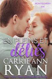 Icon image En pleins et déliés: Une romance contemporaine: Montgomery Ink Tome 11