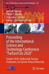 Icon image Proceeding of the International Science and Technology Conference "FarEastСon 2020": October 2020, Vladivostok, Russian Federation, Far Eastern Federal University