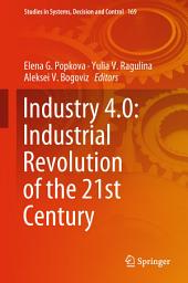 Icon image Industry 4.0: Industrial Revolution of the 21st Century