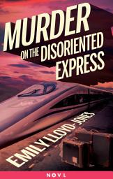 Icon image Murder on the Disoriented Express