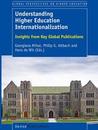 Icon image Understanding Higher Education Internationalization: Insights from Key Global Publications