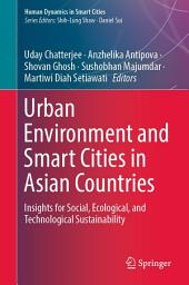 Icon image Urban Environment and Smart Cities in Asian Countries: Insights for Social, Ecological, and Technological Sustainability