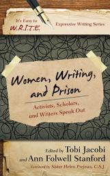 Icon image Women, Writing, and Prison: Activists, Scholars, and Writers Speak Out