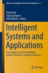 Icon image Intelligent Systems and Applications: Proceedings of the 2018 Intelligent Systems Conference (IntelliSys) Volume 2