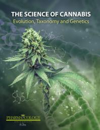 Icon image The science of cannabis: Evolution, taxonomy and genetics