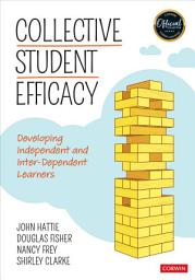 Icon image Collective Student Efficacy: Developing Independent and Inter-Dependent Learners