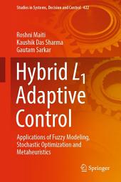 Icon image Hybrid L1 Adaptive Control: Applications of Fuzzy Modeling, Stochastic Optimization and Metaheuristics