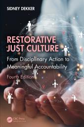 Icon image Restorative Just Culture: From Disciplinary Action to Meaningful Accountability, Fourth Edition, Edition 4