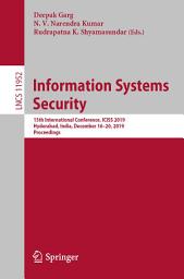 Icon image Information Systems Security: 15th International Conference, ICISS 2019, Hyderabad, India, December 16–20, 2019, Proceedings