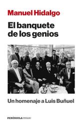 Icon image El banquete de los genios: Un homenaje a Luis Buñuel