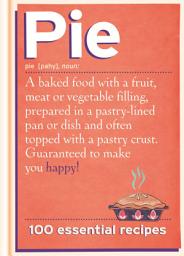 Icon image Pie: 100 Essential Recipes