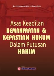 Icon image Asas Keadilan, Kemanfaatan dan Kepastian Hukum dalam Putusan Hakim