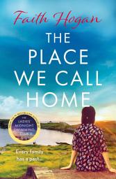 Icon image The Place We Call Home: an emotional story of love, loss and family from the Kindle #1 bestselling author