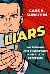 Icon image Liars: Falsehoods and Free Speech in an Age of Deception