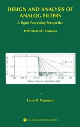 Icon image Design and Analysis of Analog Filters: A Signal Processing Perspective