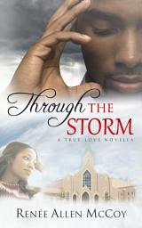 Icon image Through the Storm: A True Love Novella