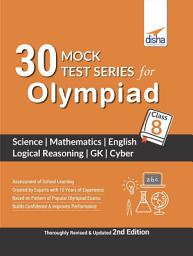 Icon image 30 Mock Test Series for Olympiads Class 8 Science, Mathematics, English, Logical Reasoning, GK & Cyber 2nd Edition