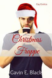 Icon image Christmas Frappe: Gay Holiday Erotica