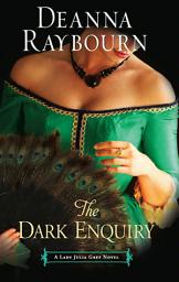 Icon image The Dark Enquiry (A Lady Julia Grey Novel, Book 5)