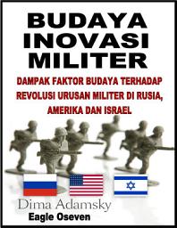 Icon image Budaya Inovasi Militer - Dampak Faktor Budaya Terhadap Revolusi Urusan Militer di Rusia, Amerika Dan Israel – 27 Januari 2010: Dima Adamsky