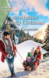 Icon image An Alaskan Family Christmas: A Clean Romance