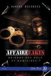 Icon image Affaire Eakes: Brigade des vols et homicides #1