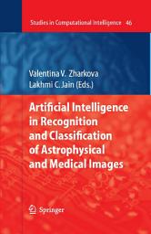 Icon image Artificial Intelligence in Recognition and Classification of Astrophysical and Medical Images