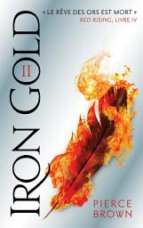 Icon image Red Rising - Livre 4 - Iron Gold - Partie 2