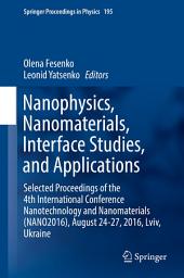 Icon image Nanophysics, Nanomaterials, Interface Studies, and Applications: Selected Proceedings of the 4th International Conference Nanotechnology and Nanomaterials (NANO2016), August 24-27, 2016, Lviv, Ukraine