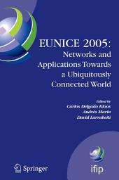 Icon image EUNICE 2005: Networks and Applications Towards a Ubiquitously Connected World: IFIP International Workshop on Networked Applications, Colmenarejo, Madrid/Spain, 6-8 July, 2005