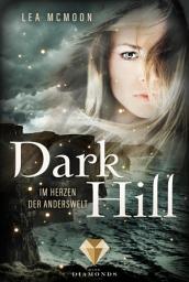 Icon image Dark Hill. Im Herzen der Anderswelt: Fantasy Liebesroman