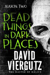 Icon image Dead Things in Dark Places Season 2