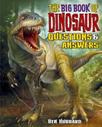 Icon image The Big Book of Dinosaur Questions & Answers