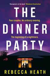 Icon image The Dinner Party: An addictive psychological thriller with a true-crime twist set in Australia