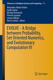 Icon image EVOLVE - A Bridge between Probability, Set Oriented Numerics, and Evolutionary Computation VI