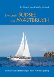 Icon image Zwischen Südsee und Mastbruch: Erlebnisse und Erfahrungen einer Weltumsegelung