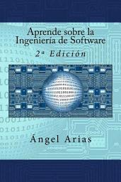 Icon image Aprende sobre la Ingeniería de Software: 2ª Edición