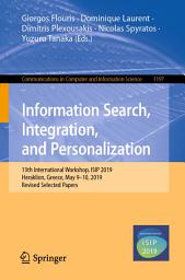 Icon image Information Search, Integration, and Personalization: 13th International Workshop, ISIP 2019, Heraklion, Greece, May 9–10, 2019, Revised Selected Papers