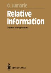 Icon image Relative Information: Theories and Applications