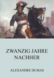 Icon image Zwanzig Jahre Nachher: eBook Edition