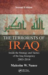 Icon image The Terrorists of Iraq: Inside the Strategy and Tactics of the Iraq Insurgency 2003-2014, Second Edition