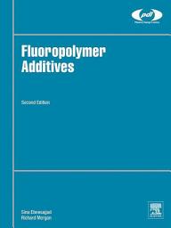 Icon image Fluoropolymer Additives: Edition 2