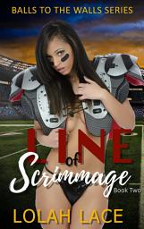 Icon image Line Of Scrimmage (BWWM Interracial Romance)