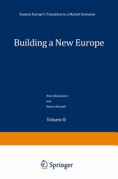 Icon image Building the New Europe: Volume 2: Eastern Europe's Transition to a Market Economy