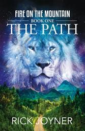 Icon image The Path: Fire on the Mountain, Book 1