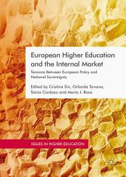 Icon image European Higher Education and the Internal Market: Tensions Between European Policy and National Sovereignty