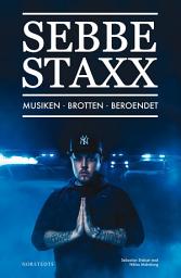 Icon image Sebbe Staxx : musiken, brotten, beroendet