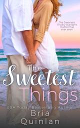 Icon image The Sweetest Things: A Sweet Small Town Romance