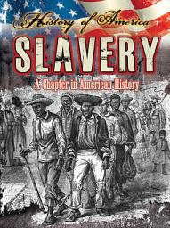 Icon image Slavery: A Chapter in American History